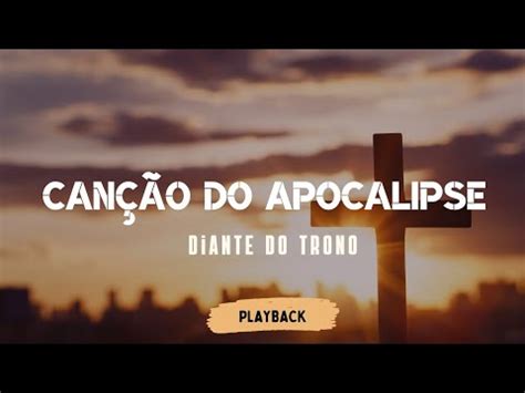 Canção do Apocalipse Diante do Trono PLAYBACK LEGENDADO YouTube