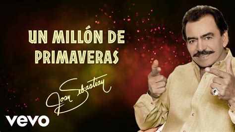 Joan Sebastian Un Millón De Primaveras LETRA YouTube Music