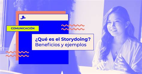 Qué es el storydoing Beneficios y ejemplos TOP Oink my God