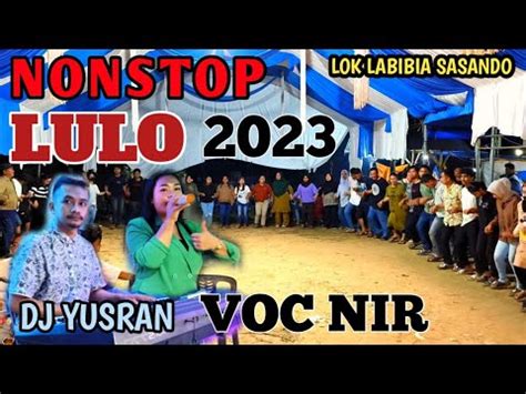 Nonstop Lulo Terbaru Full Music By Dj Yusran Ft Voc Nir Youtube