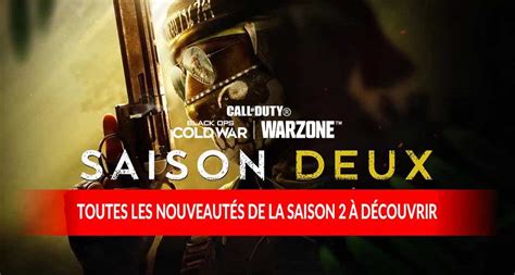 La Liste De Toutes Les Nouveautés De La Saison 2 De Call Of Duty Black