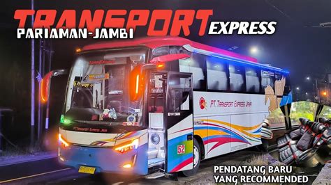 Bus Paling Nyaman Di Rutenya Trip Report Bus Transport Ekspres