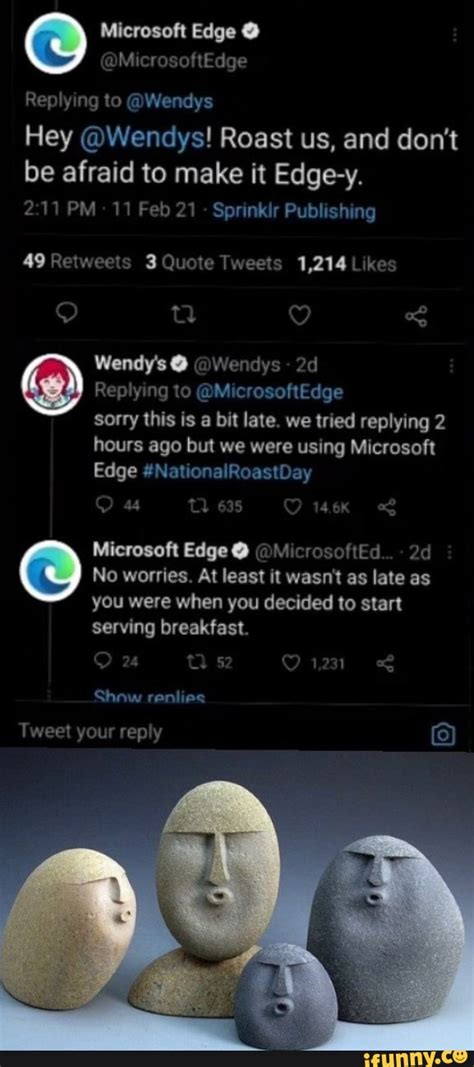 Microsoft Edge Er Softedge Replying To Wendys Hey Wendys Roast Us And Don T Be Afraid To