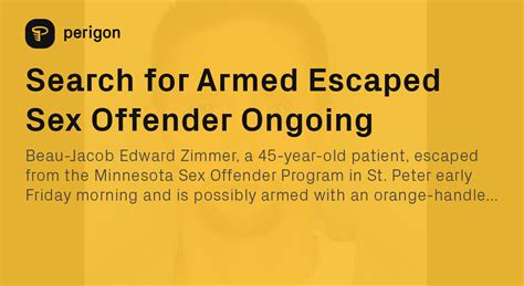 Search For Armed Escaped Sex Offender Ongoing Perigon