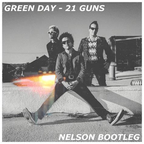 Listen to music albums featuring GREEN DAY - 21 GUNS (Nelson Bootleg ...