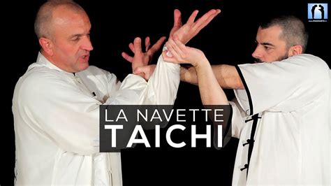 Taichi La Navette Applications Martiale Avec Thierry Alibert YouTube