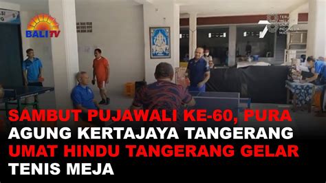 Sambut Pujawali Ke Pura Agung Kertajaya Tangerang Umat Hindu