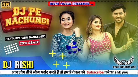 Renuka Panwar Dj Pe Nachungi Dj Remix New Haryanvi Songs 2021 Dj Pe