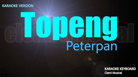 Peterpan Topeng Karaoke Lirik Indonesia Youtube