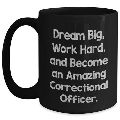 Correctional Officer Gifts, Inspirational Quote, Black Coffee Mug