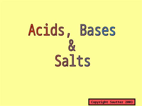 Ppt Copyright Sautter 2003 Acids Bases And Salts What Is An Acid