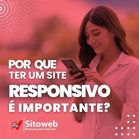 Por que ter um site Responsivo é importante Sitoweb Sistemas para