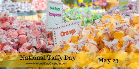 May 23 2016 National Taffy Day National Lucky Penny Day National