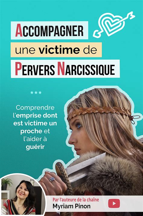 Accompagner Une Victime De Pervers Narcissique Comprendre Lemprise