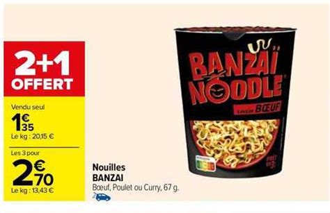 Promo Nouilles Banzai Chez Carrefour Icatalogue Fr