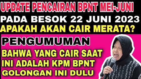 UPDATE PENCAIRAN BPNT MEI JUNI BESOK 22 JUNI 2023 APAKAH AKAN CAIR