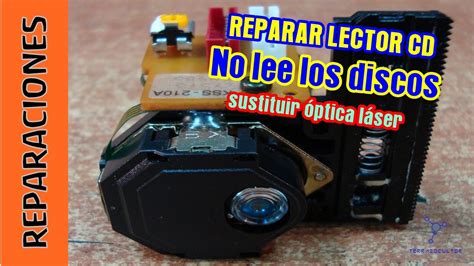 Reparar CD No lee los discos Cambiar láser optica YouTube