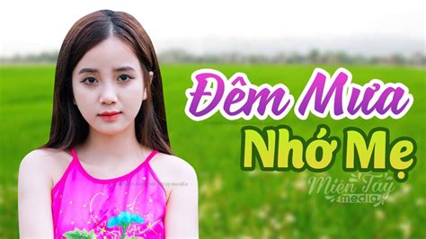 ĐÊM MƯA NHỚ MẸ ANH VỀ MIỀN TÂY LK Nhạc Dân Ca Trữ Tình Quê Hương Miền