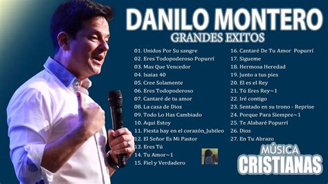 LOS MEJORES EXITOS DE Danilo Montero CANCIONES Y ADORACIONES