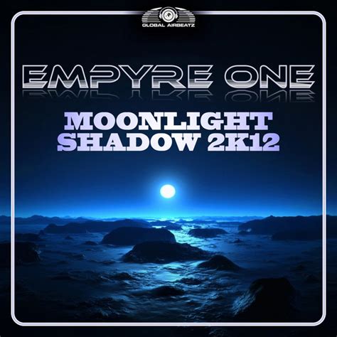 Moonlight Shadow 2k12 Godlike Music Port Remix Song And Lyrics By Empyre One Spotify