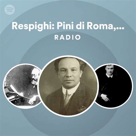 Respighi Pini Di Roma P Iii I Pini Del Gianicolo Radio