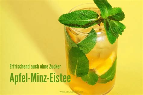 Eistee Rezept Apfel Minz Eistee Ohne Zucker Entzuckert