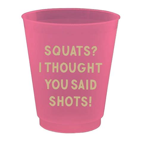 Set Squats I Thought You Said Shots Frost Flex Shot Glasses In