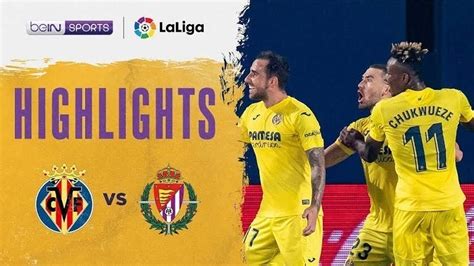 Match Highlight Villarreal Vs Real Valladolid La Liga Santander