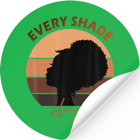 Every Shade Slays Melanin Natural Hair Black Histo Stickers Designed