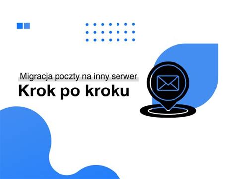 Migracja Poczty Na Inny Serwer Krok Po Kroku