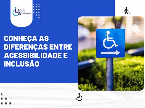 Conheça as diferenças entre acessibilidade e inclusão
