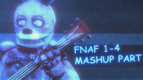 Sfm Fnaf Fnaf 1 4 Jt Mashup Collab Part Youtube