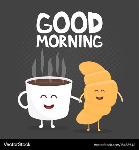 Good morning funny cute croissant and coffee Vector Image