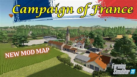 CAMPAIGN OF FRANCE FS22 Map Tour Review New Mod Map Farming