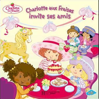 Charlotte aux fraises invite ses amis broché Collectif Achat