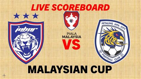 Johor Darul Takzim VS Petaling Jaya City FC Live Scoreboard 2022