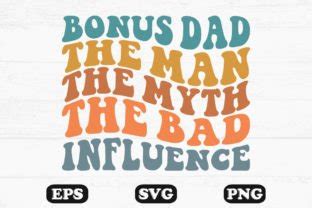 Bonus Dad The Man The Myth The Wavy Svg Graphic By Hosneara