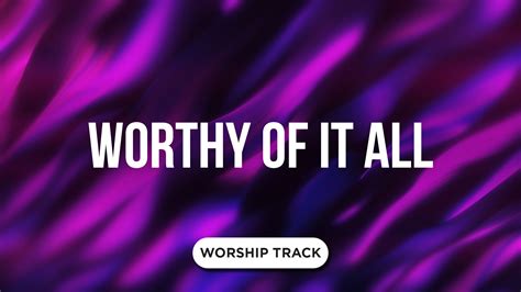 Worthy Of It All Video Worship Song Track with Lyrics | Playback Media ...