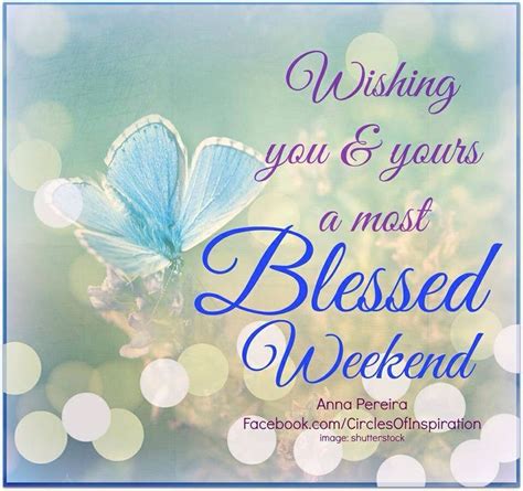 Wishing You Yours A Most Blessed Weekend Pictures Photos And Images