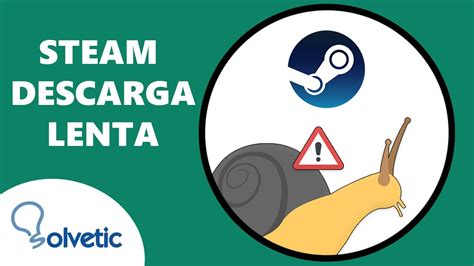 Steam Velocidad De Descarga Lenta SOLUCION YouTube