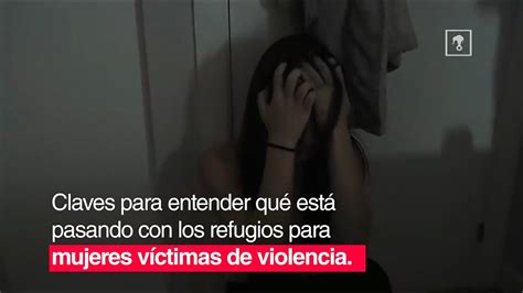 Las Claves De Los Refugios Para Mujeres Víctimas De Violencia En México Youtube