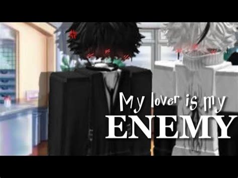 My Lover Is My Enemy Roblox Story Gay Part Youtube