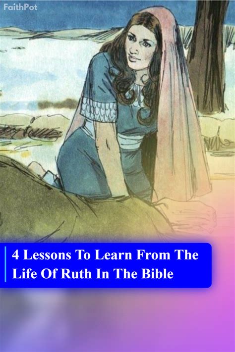 4 Lessons To Learn From The Life Of Ruth In The Bible | FaithPot