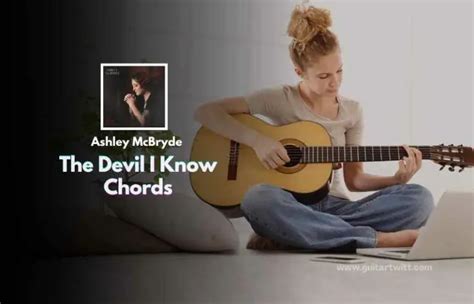 Ashley Mcbryde The Devil I Know Chords Guitartwitt