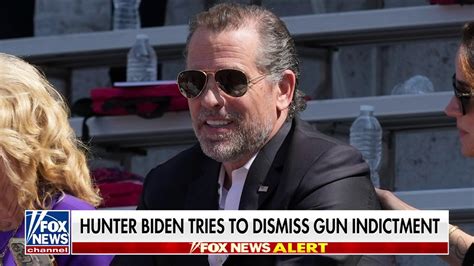 Hunter Biden Attorneys Try To Get Gun Indictment Dismissed Fox News Video