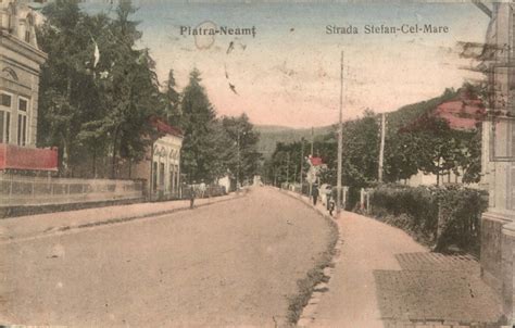 Piatra Neamţ Strada Ştefan cel Mare Contribuția românească la