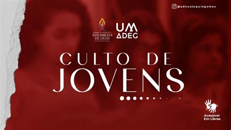 Culto os Jovens UMADEG da AD Eustáquio Gomes Acessível em Libras