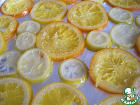 Карамелизованные Апельсины и Лимоны – кулинарный рецепт