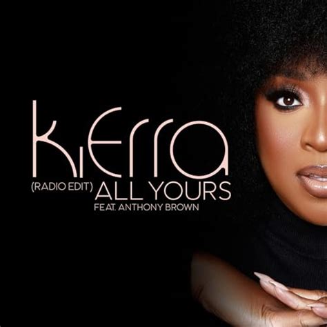 Play All Yours Radio Edit By Kierra Sheard Feat Anthony Brown On