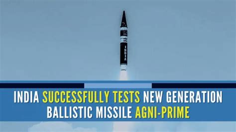 India Successfully Tests New Gen Ballistic Missile Agni Prime